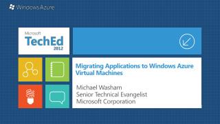 Migrating Applications to Windows Azure Virtual Machines