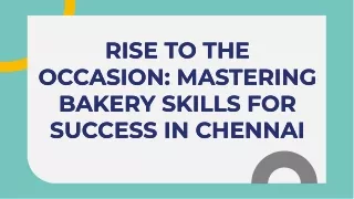 rise-to-the-occasion-mastering-bakery-skills-for-success-in-chennai