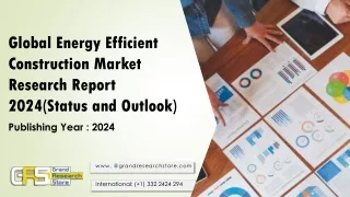 Global Energy Efficient Construction Market Research Report 2024(Status and Outlook)