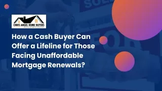 How Cash Buyer Offer Lifeline for Those Facing Unaffordable Mortgage Renewals?