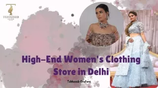 Tehhzeeb Couture The High-End Women's Clothing Store in Delhi