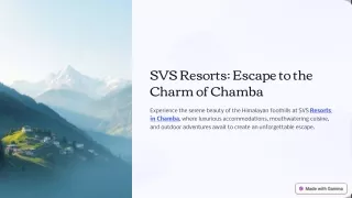 SVS Resorts: Escape to the Charm of Chamba