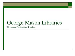 George Mason Libraries Circulation Preservation Training