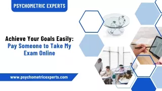 Achieve Your Goals Easily Pay Someone to Take My Exam Online