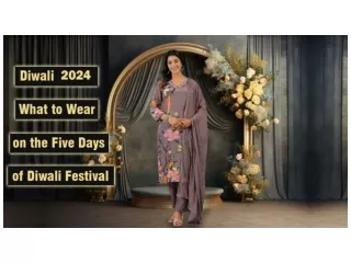 What to Wear During the Five Days of Diwali 2024