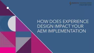 How Does Experience Design Impact Your AEM Implementation_