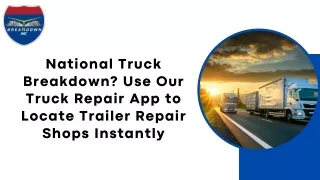 National Truck Breakdown? Use Our Truck Repair App to Locate Trailer Repair Shop