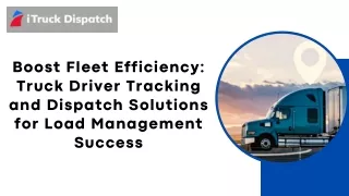 Boost Fleet Efficiency: Truck Driver Tracking and Dispatch Solutions for Load Ma