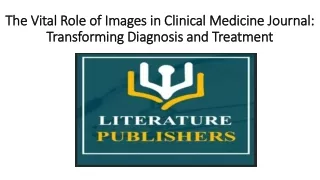 The Vital Role of Images in Clinical Medicine Journal: Transforming Diagnosis an