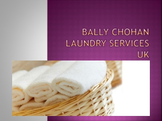 Bally Chohan Laundry Services UK