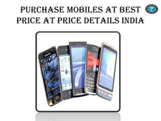 Purchase Mobiles At Best Price At Price Details India
