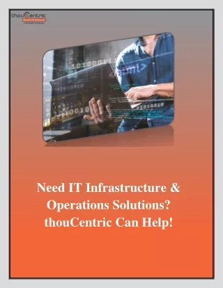 Need IT Infrastructure & Operations Solutions. thouCentric Can Help..docx