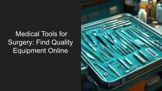 Medical Tools for Surgery: Find Quality Equipment Online