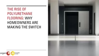 The Rise of Polyurethane Flooring: Why Homeowners Are Making the Switch