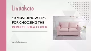 10 Must-Know Tips for Choosing the Perfect Sofa Cover