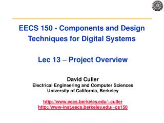 EECS 150 - Components and Design Techniques for Digital Systems Lec 13 – Project Overview