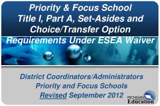 Priority &amp; Focus School Title I, Part A, Set-Asides and Choice/Transfer Option Requirements Under ESEA Waiver