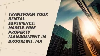 BrooklineTransform Your Rental Experience: Hassle-Free Property Management in Br