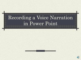 Recording a Voice Narration in Power Point