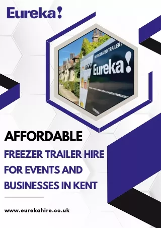Affordable Freezer Trailer Hire for Events and Businesses in Kent | Eureka Hire