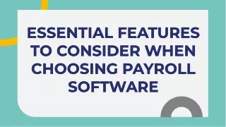 Essential Features to Consider When Choosing Payroll Software