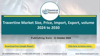 Travertine Market Size, Price, Import, Export, volume 2024 to 2030