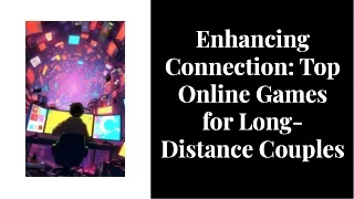 Enhancing-connection-top-online-games-for-long-distance-couples