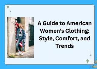 A Guide to American Women's Clothing Style, Comfort, and Trends.