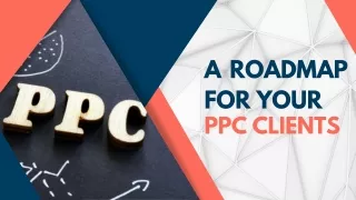 How do you create a roadmap for your PPC clients