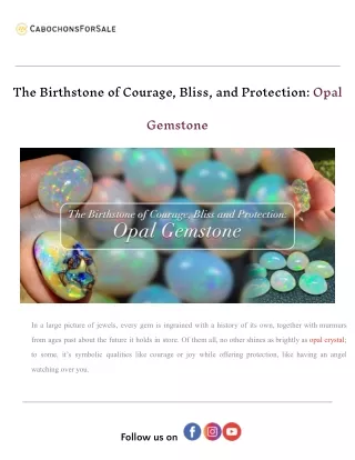 The Birthstone of Courage, Bliss, and Protection_ Opal Gemstone.docx