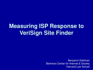 Measuring ISP Response to VeriSign Site Finder