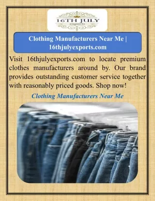 Clothing Manufacturers Near Me   16thjulyexports.com