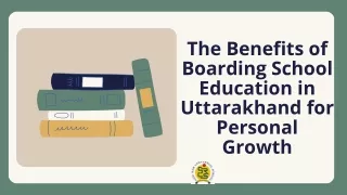 The Benefits of Boarding School Education in Uttarakhand for Personal Growth