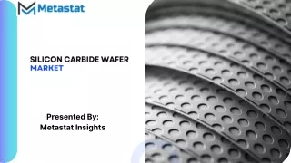 Silicon Carbide Wafer Market Size, Share, Growth, Trends and Forecast