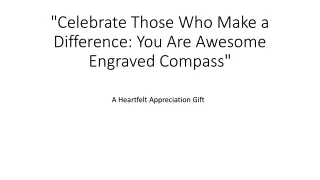 You Are Awesome Engraved Compass – Appreciation Gift: