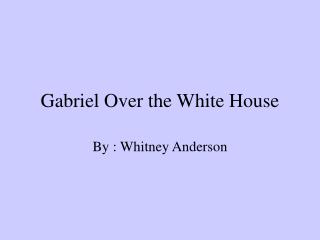 Gabriel Over the White House