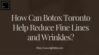 Reduce Fine Lines and Wrinkles with Botox Toronto