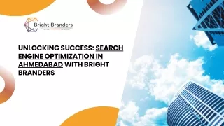 Unlocking Success Search Engine Optimization in Ahmedabad with Bright Branders