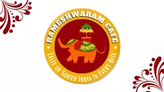 RAMESHWARAM CAFE ("Taste of South India in Every Bite")
