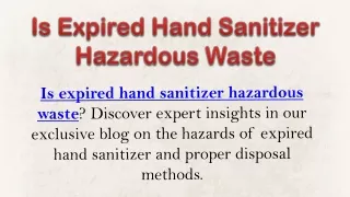 Is Expired Hand Sanitizer Hazardous Waste