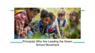 Principals Who Are Leading the Green School Movement