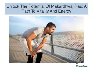 Unlock The Potential Of Makardhwaj Ras A Path To Vitality And Energy