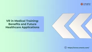 VR in Medical Training: Benefits and Future Healthcare Applications