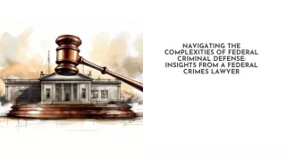 Experienced Federal Crimes Lawyer – Skilled Defense for Complex Federal Cases