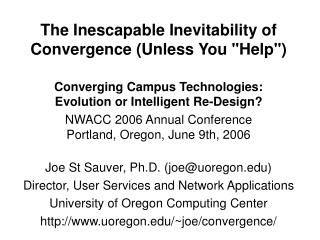 The Inescapable Inevitability of Convergence (Unless You &quot;Help&quot;)