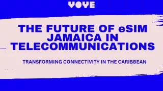 The Impact of eSIM Jamaica on the Telecommunications Market