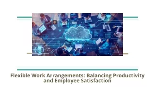 Flexible Work Arrangements_ Balancing Productivity and Employee Satisfaction