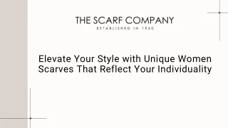 Elevate Your Style with Unique Women Scarves That Reflect Your Individuality