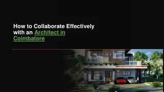How to Collaborate Effectively with an Architect in Coimbatore