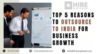 Top 5 Reasons to Outsource to India for Business Growth